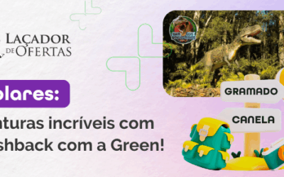 Green + Laçador de Ofertas: uma parceria para viver novas experiências com desconto e cashback!