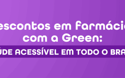 Descontos em farmácias com a Green: saúde acessível em todo o Brasil