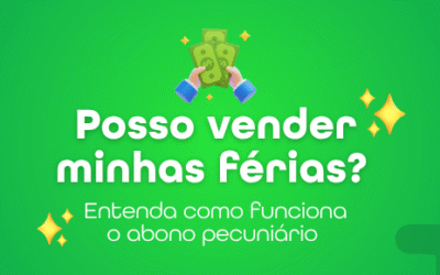 Posso vender minhas férias? Entenda como funciona o abono pecuniário